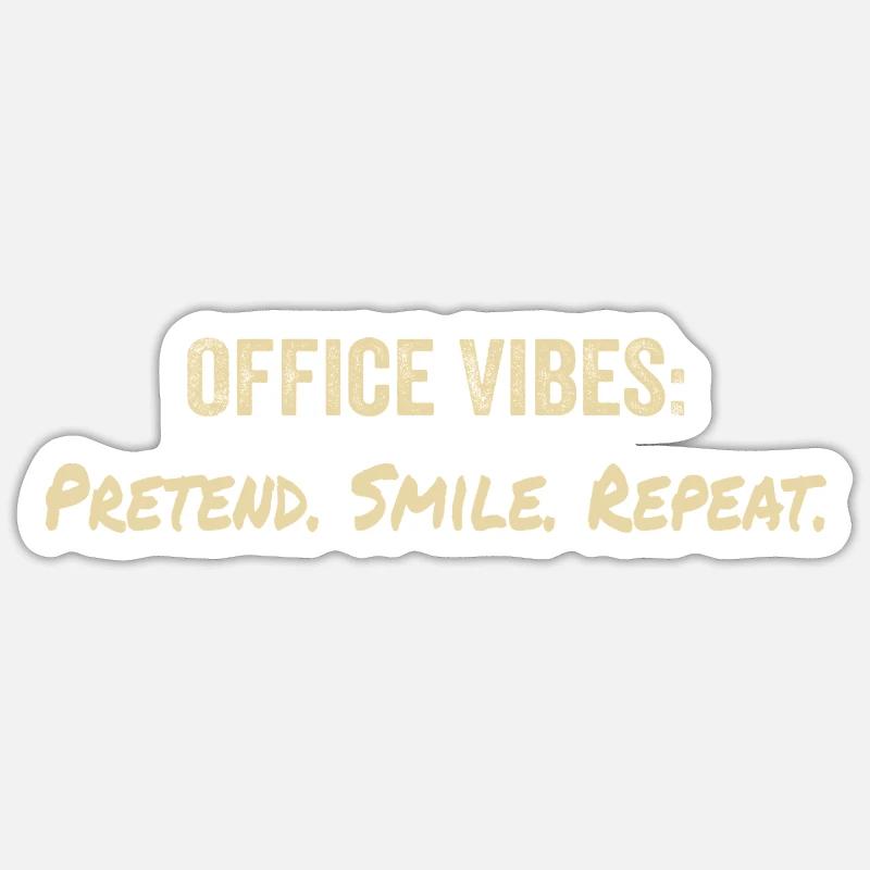 Office vibes : pretend, smile, repeat - Sticker taille S (10 x 10 cm) - blanc mat
