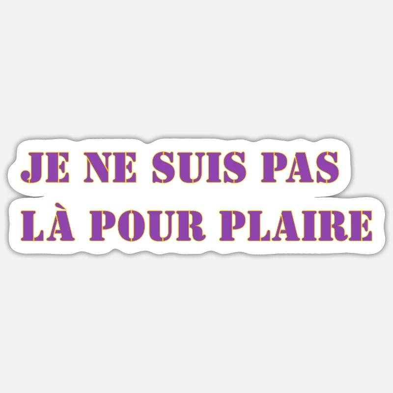 I'M NOT HERE TO PLEASE - Sticker size S (10 x 10 cm) - white matte