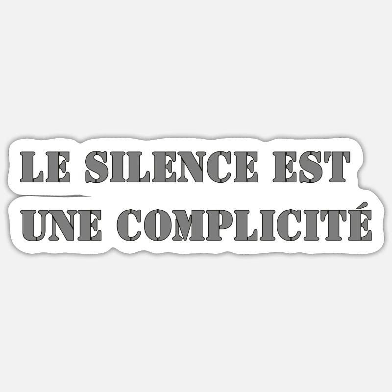 LE SILENCE EST UNE COMPLICITÉ Sticker taille S (10 x 10 cm)