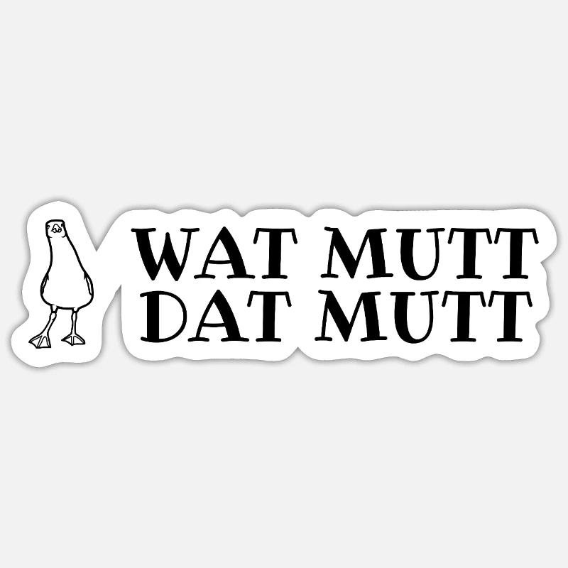 Plattdeutscher Spruch mit Möwe Wat mutt, dat mutt - Sticker Größe S (10 x 10 cm) - Mattweiß