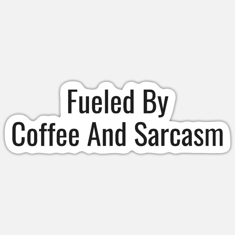 Caffeine and sarcasm - Sticker size S (10 x 10 cm) - white matte