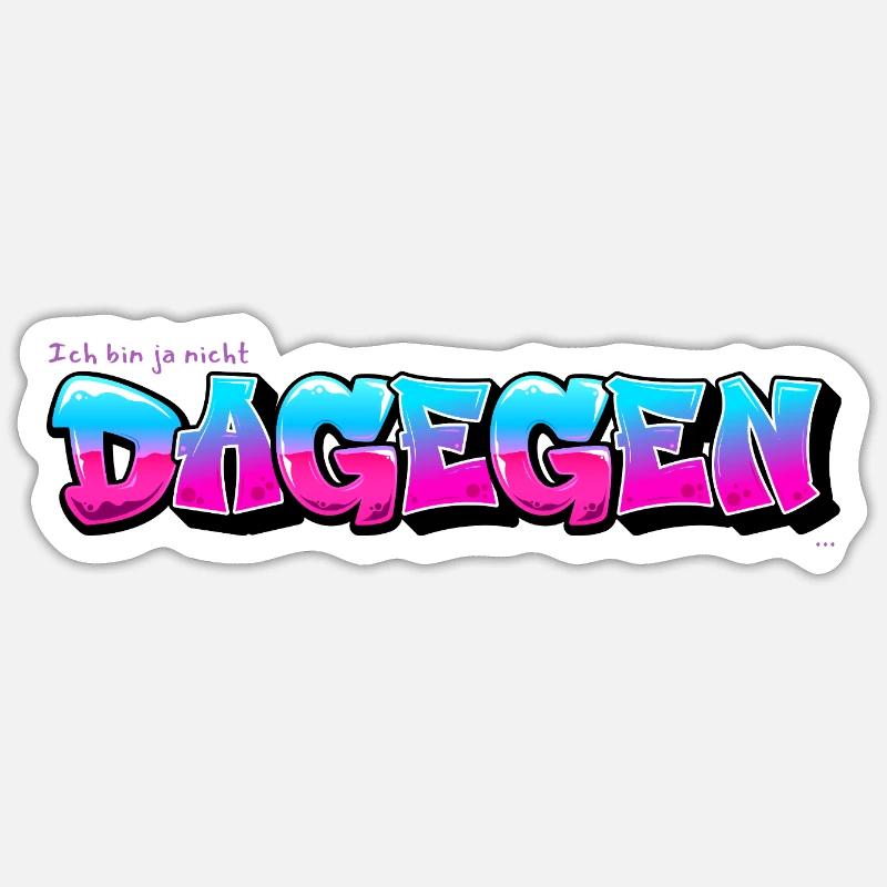 Ich bin ja nicht dagegen - verklausuliert positiv - Sticker Größe S (10 x 10 cm) - Mattweiß
