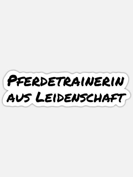 Pferdetrainerin aus Leidenschaft Pferde Geschenk - Sticker Größe S (10 x 10 cm) - Mattweiß