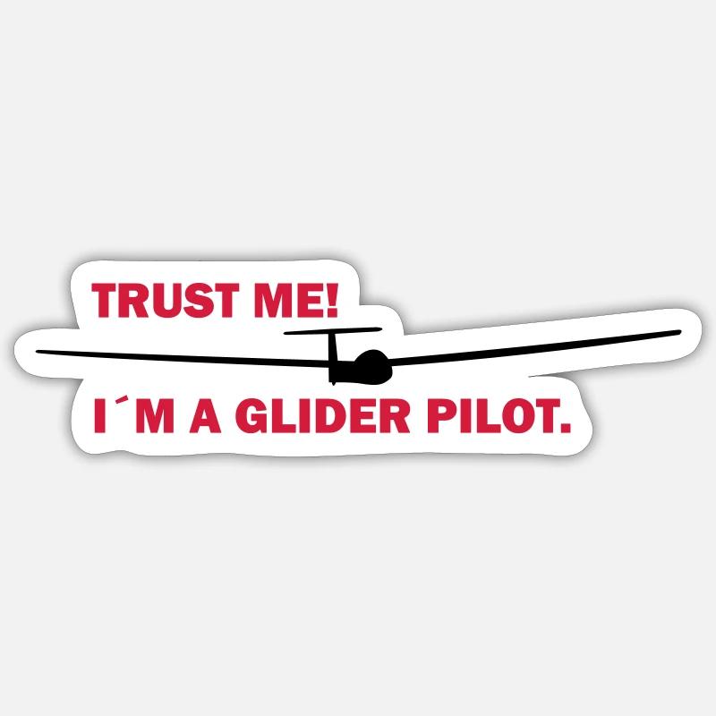 Trust me because I'm a glider pilot. - Sticker size S (10 x 10 cm) - white matte