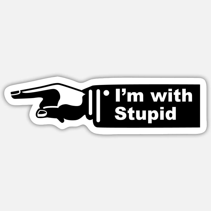 im with stupid Sticker size S (10 x 10 cm)