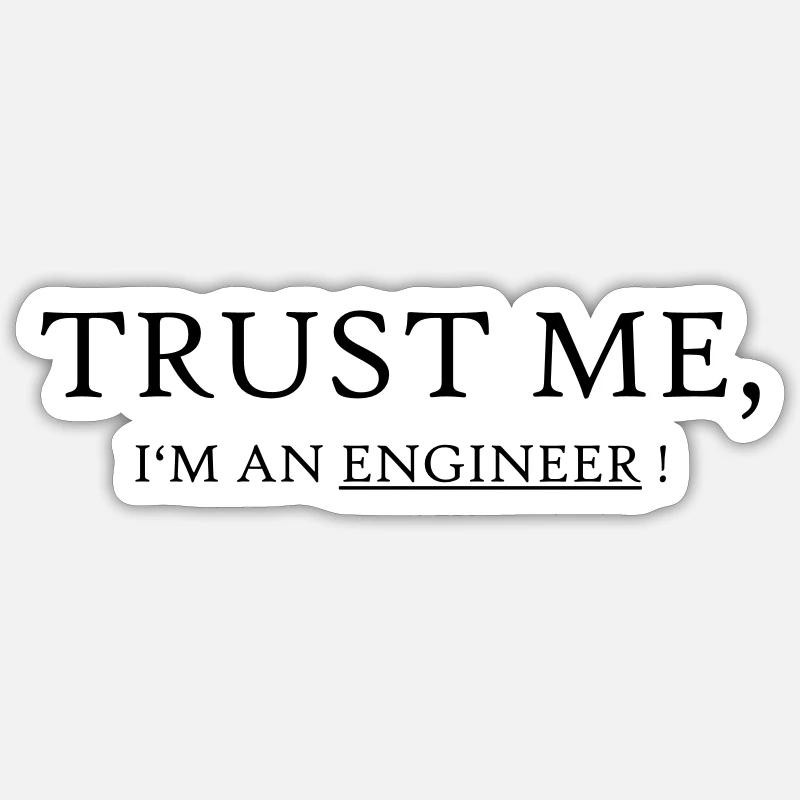 Trust me I'm an Engineer - Sticker Größe S (10 x 10 cm) - Mattweiß