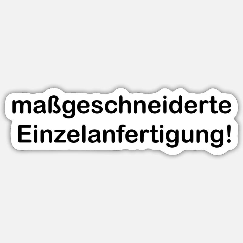 Maßgeschneiderte Einzelanfertigung lustig Spruch Sticker Größe S (10 x 10 cm)
