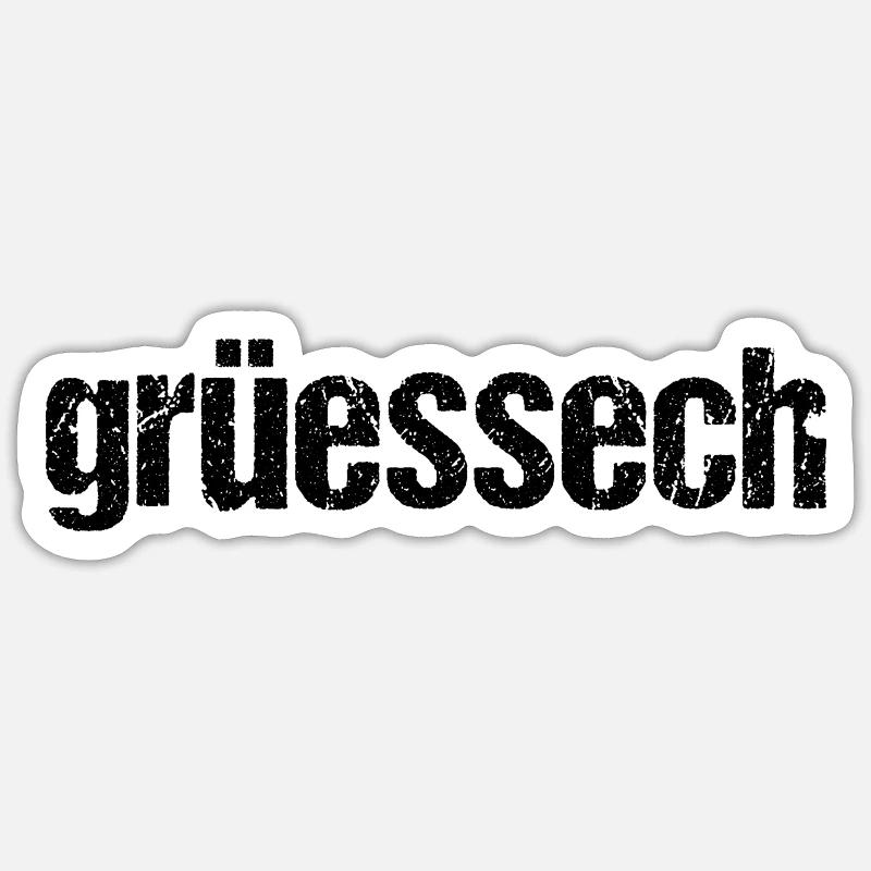 Grüessech Grüezi Schweiz Schweizerdeutsch Geschenk - Sticker Größe S (10 x 10 cm) - Mattweiß