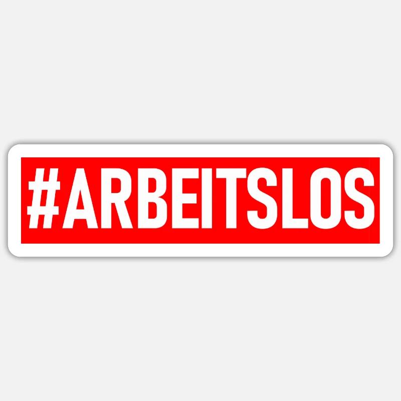 arbeitslos Sticker Größe S (10 x 10 cm)