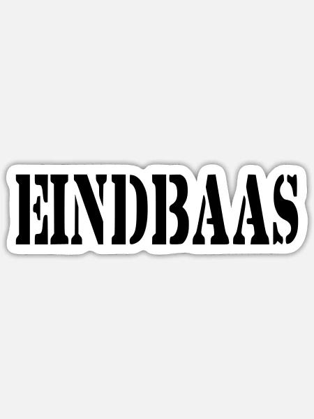 Eindbaas, ik ben de baas, hoogste baas, bazig * - Sticker maat S (10 x 10 cm) - mat wit