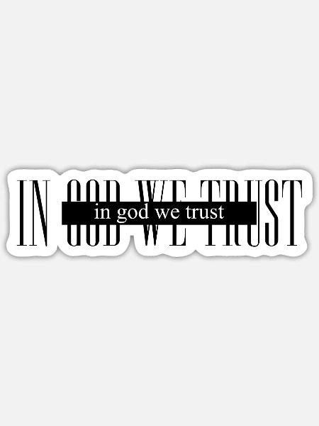 In God we trust | moderne Grafik - Sticker Größe S (10 x 10 cm) - Mattweiß