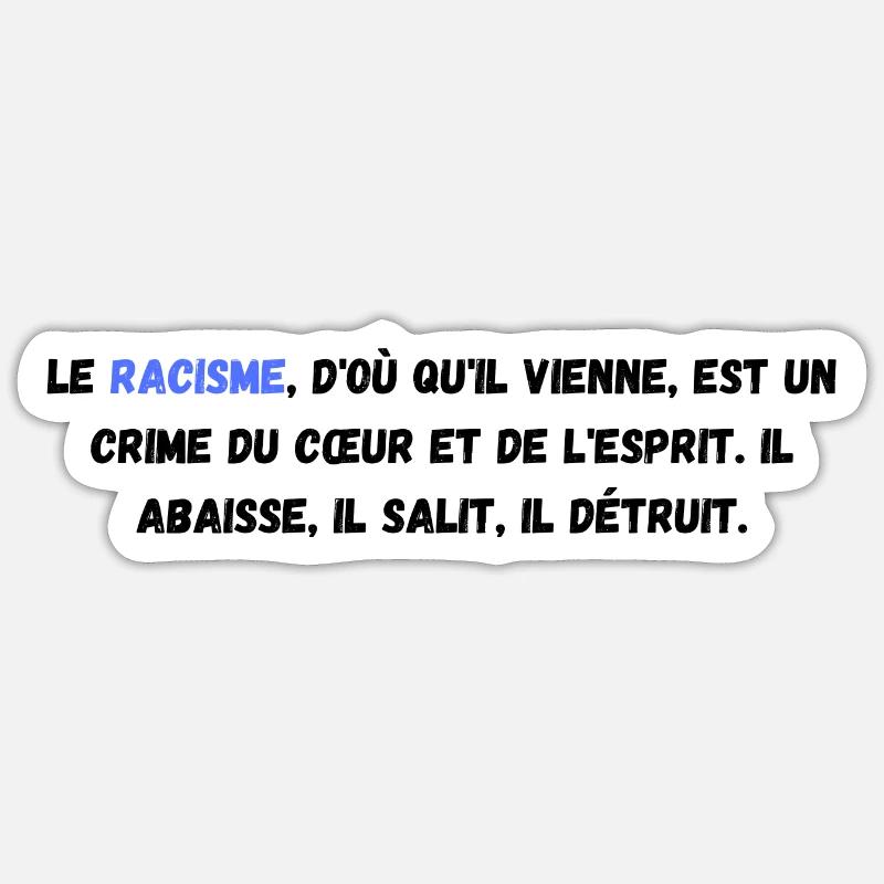 Le racisme - Sticker taille S (10 x 10 cm) - blanc mat