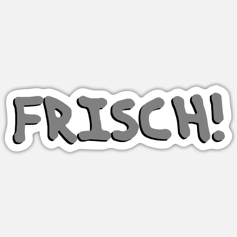 Frisch! Sticker Größe S (10 x 10 cm)