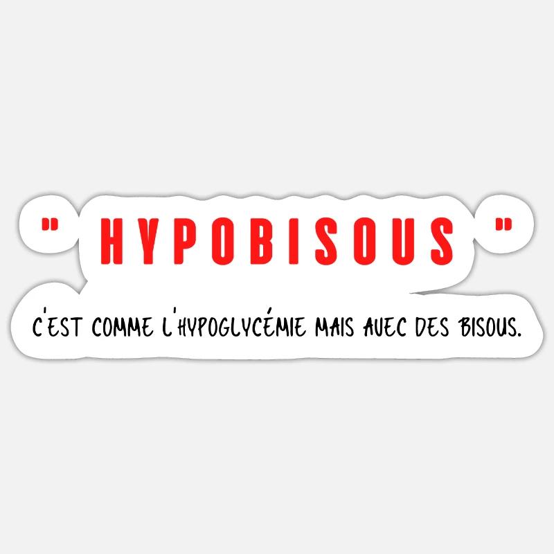 Hypobisous C’est comme l’hypoglycémie mais Sticker taille S (10 x 10 cm)
