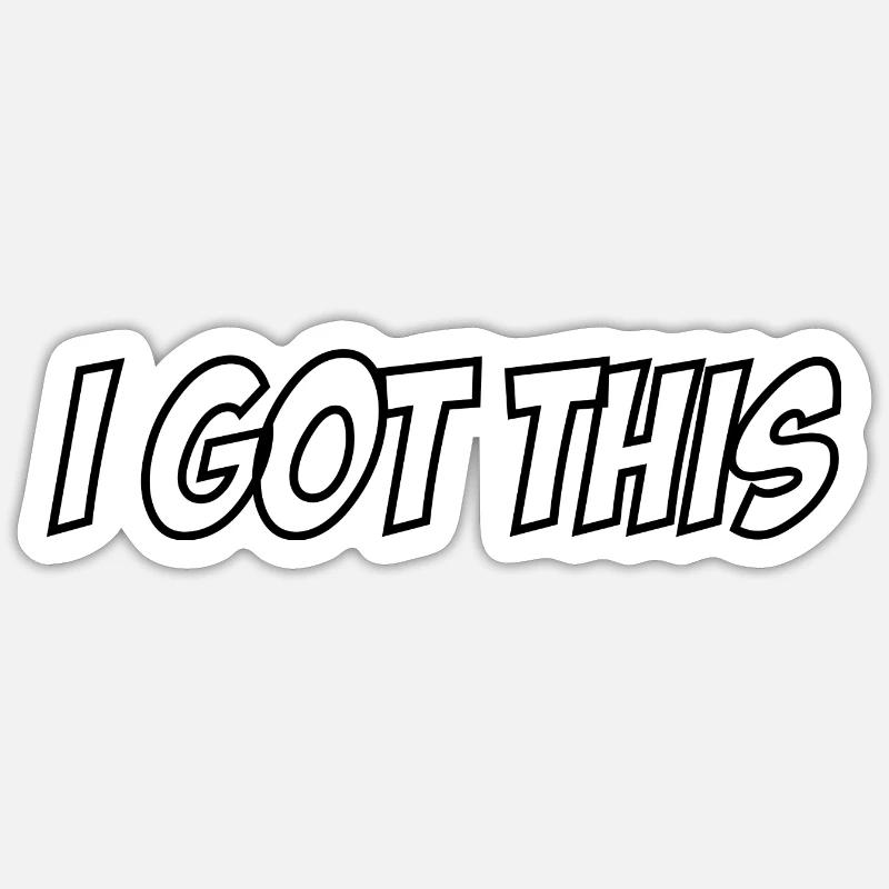 I Got This - Sticker size S (10 x 10 cm) - white matte