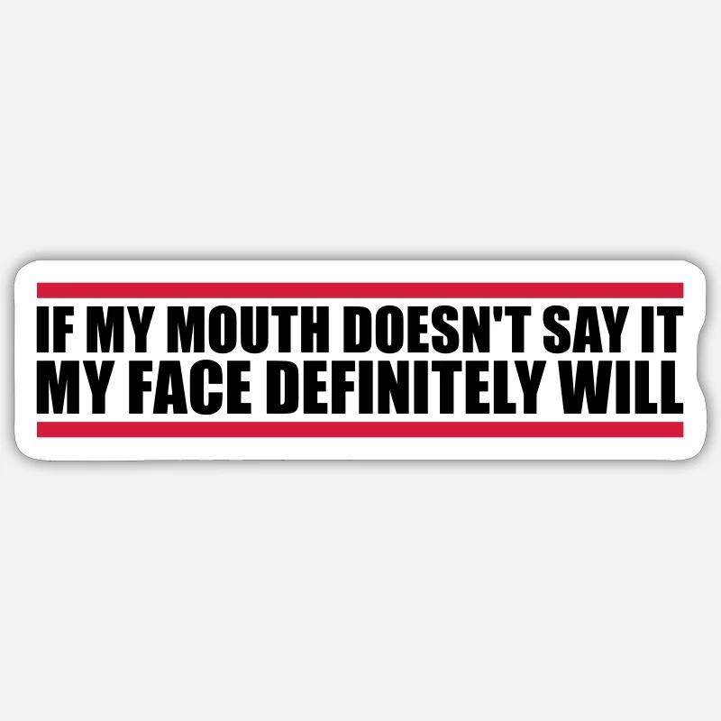 my face definitely will - Sticker size S (10 x 10 cm) - white matte