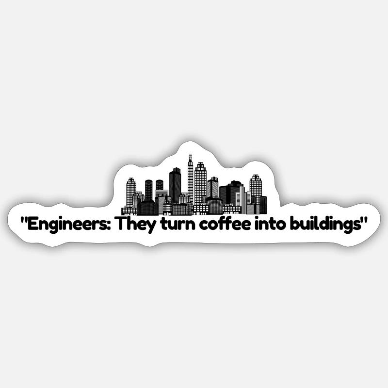 Engineers turn coffee into buildings - Sticker size S (10 x 10 cm) - white matte