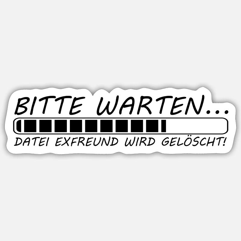Bitte warten Datei Exfreund wird gelöscht - Sticker Größe S (10 x 10 cm) - Mattweiß