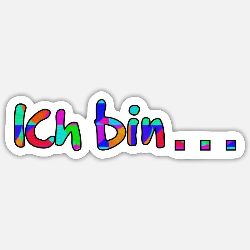 Ich bin . . . Sticker Größe S (10 x 10 cm)