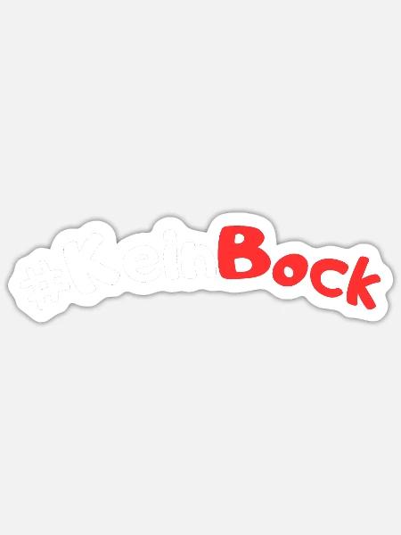Kein Bock - Sticker Größe S (10 x 10 cm) - Mattweiß