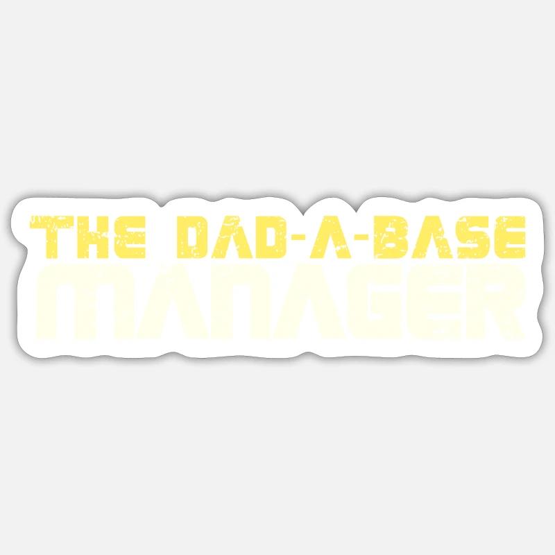 The Dad-A-Base Manager Sticker size S (10 x 10 cm)