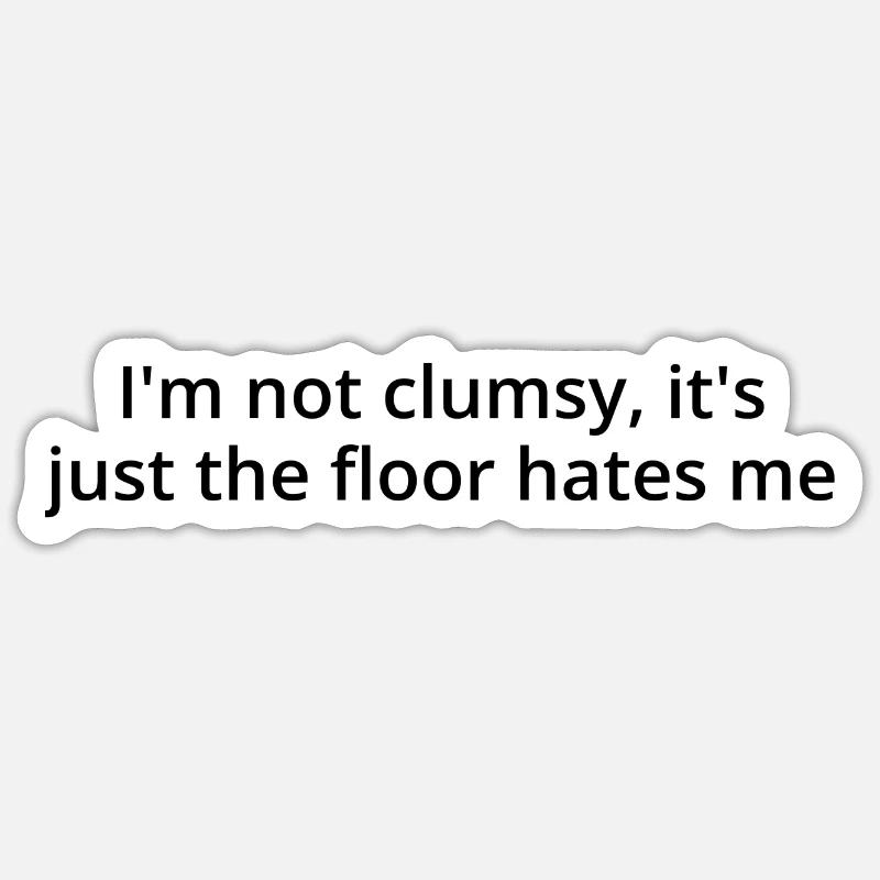 Clumsy, dark text Sticker size S (10 x 10 cm)