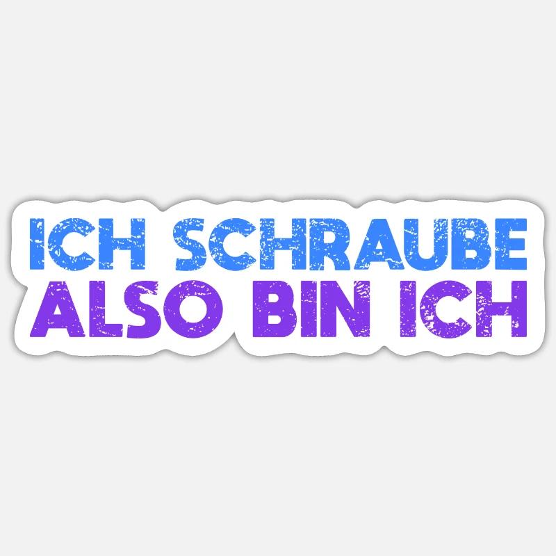Ich Schraube, Also Bin Ich - Sticker Größe S (10 x 10 cm) - Mattweiß