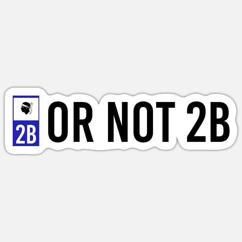 2b or not tp be Sticker taille S (10 x 10 cm)