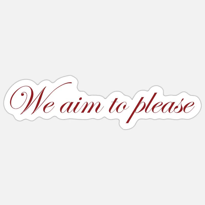 We aim to please Sticker size S (10 x 10 cm)