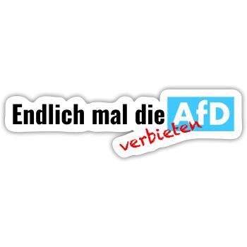 Endlich mal die AfD - verbieten - Sticker Größe S (10 x 10 cm) - Mattweiß - Vorne
