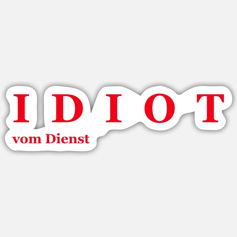 Idiot en service - Sticker taille S (10 x 10 cm) - blanc mat