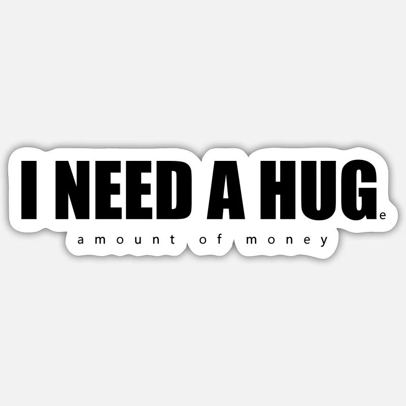 I need a hug - Sticker Größe S (10 x 10 cm) - Mattweiß