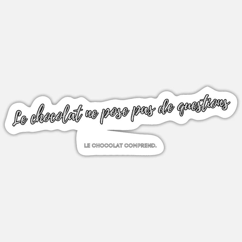 Chocolat ne pose pas de questions Sticker taille S (10 x 10 cm)