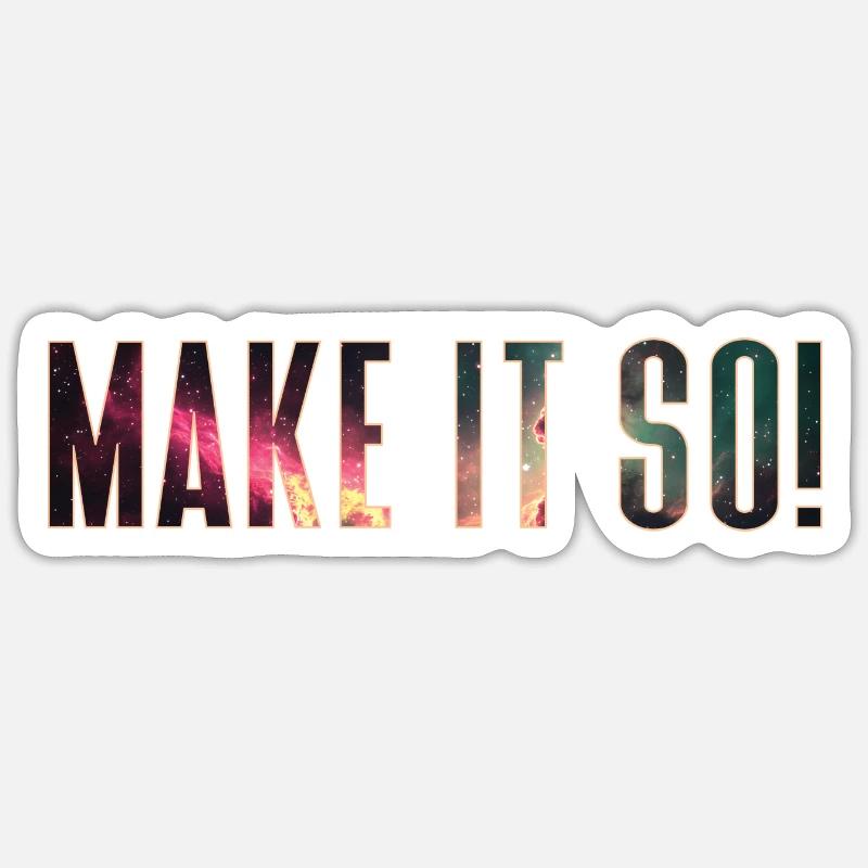Make it so! Sticker size S (10 x 10 cm)