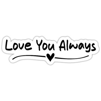 Liebe dich immer - Sticker Größe S (10 x 10 cm) - Mattweiß - Vorne