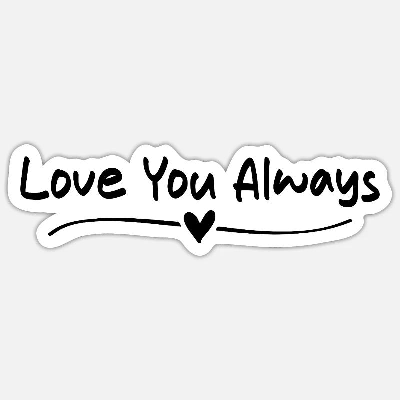 Always love you - Sticker size S (10 x 10 cm) - white matte