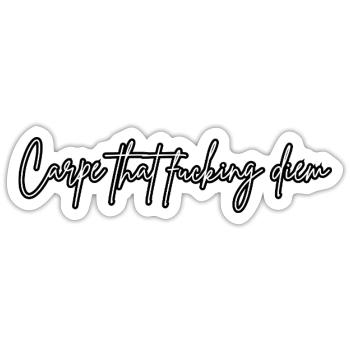 Carpe that fucking diem Enjoy the near moment - Sticker size S (10 x 10 cm) - white matte - Front