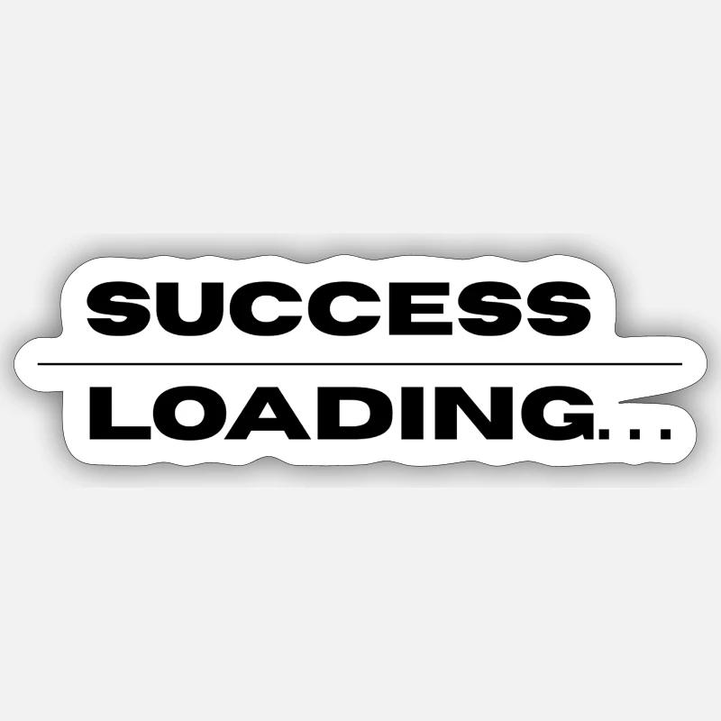 Success Loading - Conception de citations motivantes Sticker taille S (10 x 10 cm)