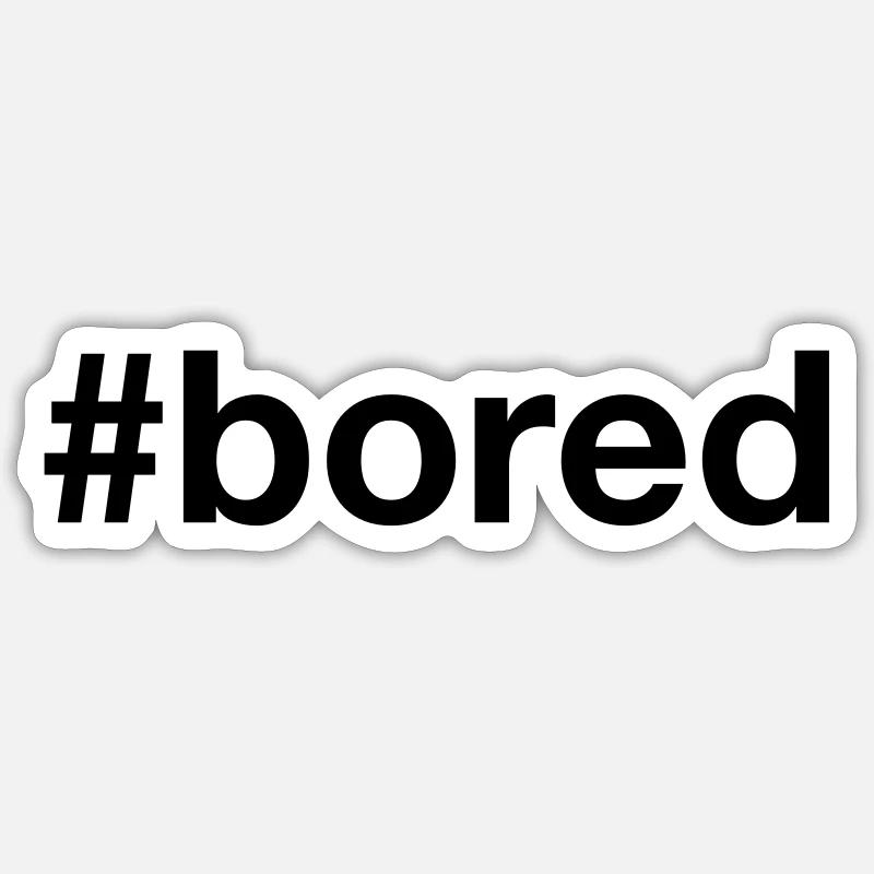 BORED Hashtag Langeweile Sticker Größe S (10 x 10 cm)