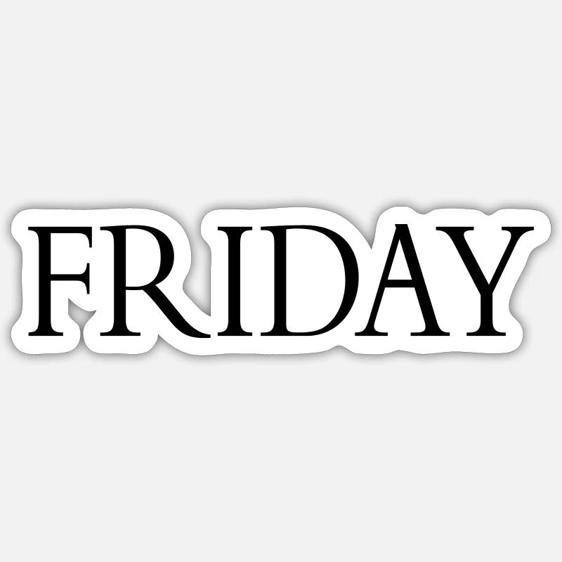 friday, Friday - Sticker size S (10 x 10 cm) - white matte