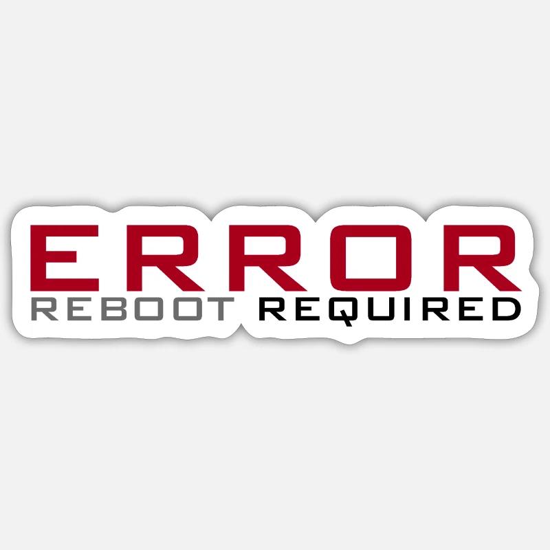 Error: Reboot required Sticker size S (10 x 10 cm)