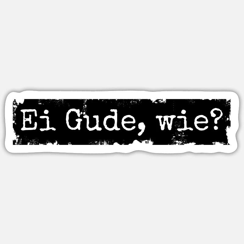 Ei Gude wie - Sticker Größe S (10 x 10 cm) - Mattweiß