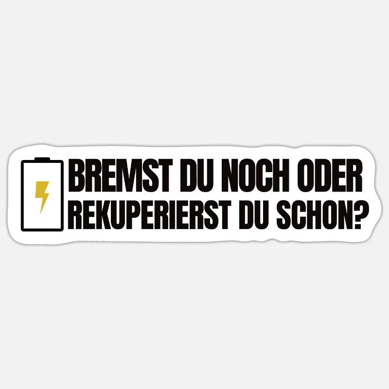 Bremst du noch oder rekuperierst du schon? Sticker Größe S (10 x 10 cm)