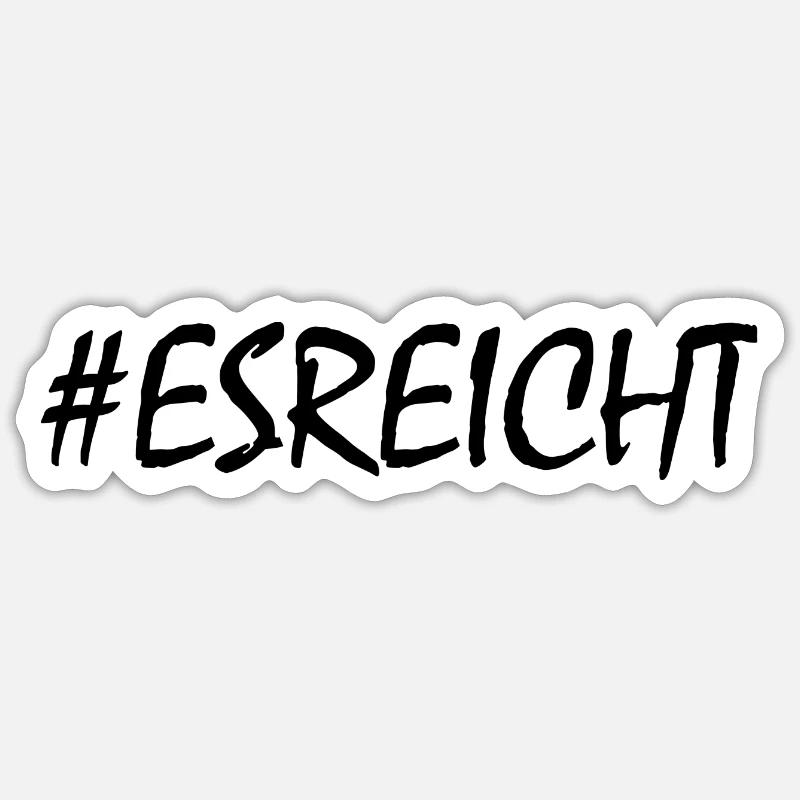 Es reicht - Sticker Größe S (10 x 10 cm) - Mattweiß