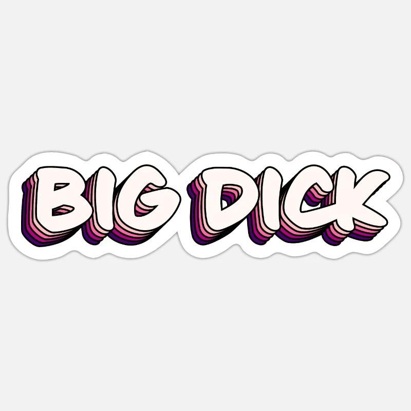 Big Dick funny text - Sticker size S (10 x 10 cm) - white matte