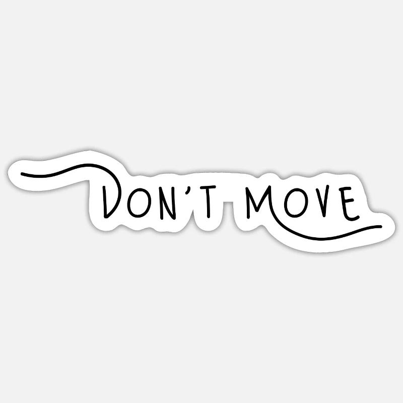 Don't Move - Sticker taille S (10 x 10 cm) - blanc mat