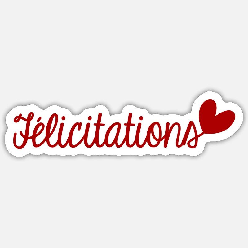 FELICITATIONS. BRAVO. NAISSANCE. ANNIVERSAIRE. BAC - Sticker taille S (10 x 10 cm) - blanc mat