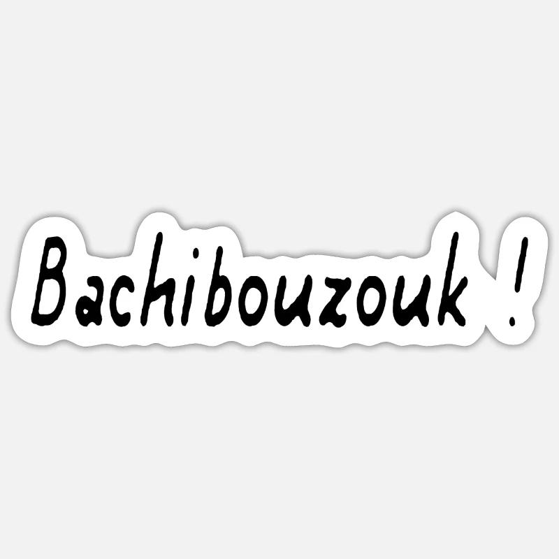 BACHIBOUZOUK © (design protégé par copyright) Sticker taille S (10 x 10 cm)