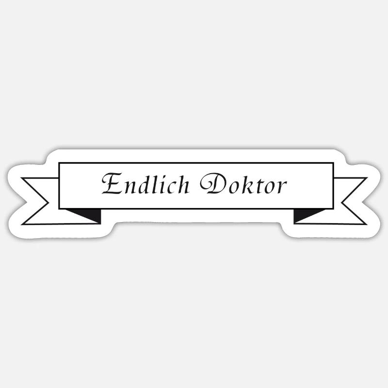 Endlich Doktor - Sticker Größe S (10 x 10 cm) - Mattweiß