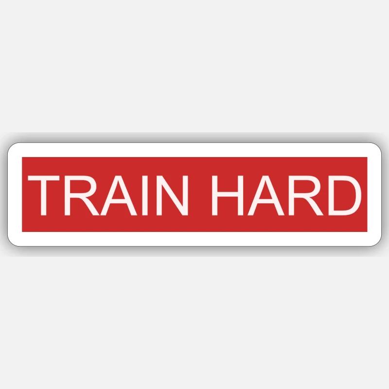 Train Hard - Sticker Größe S (10 x 10 cm) - Mattweiß